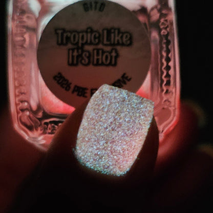 Tropic Like It's Hot (GITD)